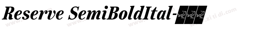 Reserve SemiBoldItal字体转换 Reserve SemiBoldItal字体转换